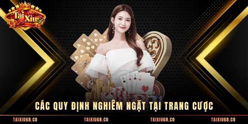 Các quy định nghiêm ngặt tại trang cược