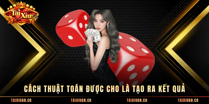 Cách thuật toán được cho là tạo ra kết quả