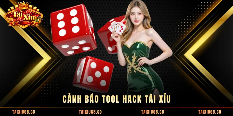 Cảnh báo tool hack Tài Xỉu