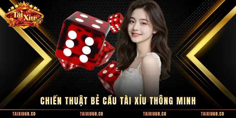 Chiến thuật bẻ cầu Tài Xỉu thông minh