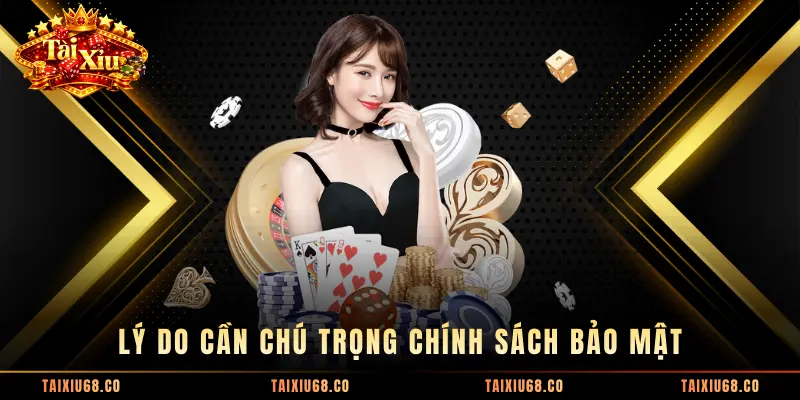 Lý do cần chú trọng chính sách bảo mật